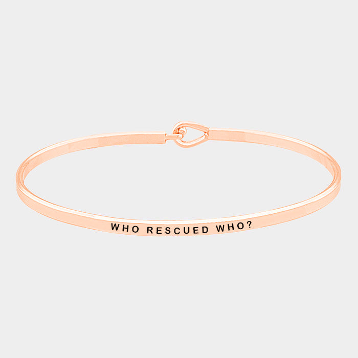 Rose Gold Who Rescued Who? Brass Thin Metal Hook Bracelet