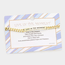 Load image into Gallery viewer, Gold LIVE IN THE MOMENT Curved Metal Bar Message Bracelet
