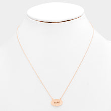 Load image into Gallery viewer, Rose Gold &quot;Hope&quot; Brass Oval Metal Pendant Necklace
